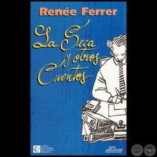 LA SECA Y OTROS CUENTOS - Autora: RENE FERRER - Ao 1999